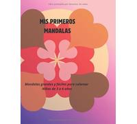 MIS PRIMEROS MANDALAS: Mandalas grandes y fáciles para colorear - Niños de 3 a 6 años