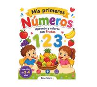 Mis Primeros Números: Aprende los números y colorea frutas (Aprender, Colorear y Descubrir)