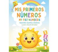 Mis Primeros Números / My First Numbers: Aprende, Cuenta y Colorea en Español e Inglés