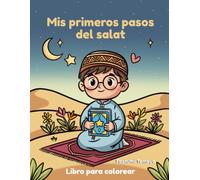 Mis primeros pasos del Salat (versión niño): Libro para colorear