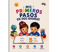 Mis primeros pasos en dos idiomas.: Ingles y español paso a paso