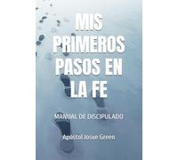 MIS PRIMEROS PASOS EN LA FE: Manual de Discipulado