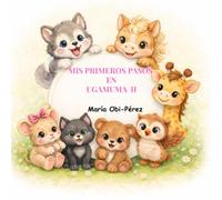 Mis primeros pasos en Ugamuma II: Psicomotricidad para niños de 2 a 3 años (Huellitas y corazón)