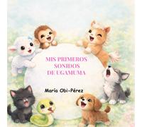 Mis primeros sonidos de Ugamuma: Onopatopeyas de Ugamuma (Huellitas y corazón)