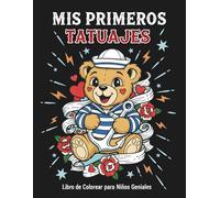 Mis primeros tatuajes libro de colorear para niños geniales: Diseños de tatuajes fáciles para colorear, actividades artísticas para niños, Dibujos de ... el aprendizaje y entretenimiento infantil.