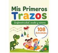 Mis Primeros Trazos: Libro de Grafomotricidad, Vocales y Números,108 Actividades para Niños de 2 a 5 Años