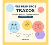 Mis primeros trazos: Vocales, números, formas y caminos