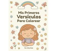 Mis Primeros Versículos para Colorear: Especial para niñas pequeñas (Colección Clásica)