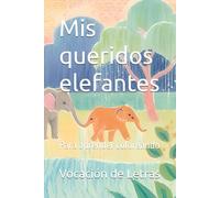 Mis queridos elefantes: Para aprender coloreando