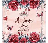 Mis Quince Años Guestbook Red & Silver - Floral Design Roses and Butterfly Silver Theme Decoration: Elegant Quinceañera Sign-In Memory Keepsake for ... 15 Celebration Reception Book & Gift Log