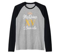 Mis Quince Daniela 15 Quinceañera Fiesta Mexicana Cumpleaños XV Camiseta Manga Raglan