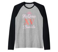 Mis Quince Daniela 15 Quinceañera Fiesta Mexicana Cumpleaños XV Camiseta Manga Raglan