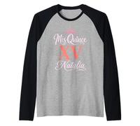 Mis Quince Natalia 15 Quinceañera Fiesta Mexicana Cumpleaños XV Camiseta Manga Raglan