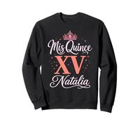 Mis Quince Natalia 15 Quinceañera Fiesta Mexicana Cumpleaños XV Sudadera