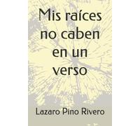 Mis raíces no caben en un verso