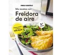 Mis Recetas Con Freidora De Aire