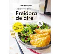 Mis recetas con freidora de aire (LAROUSSE - Libros Ilustrados/ Prácticos - Gastronomía)