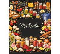 Mis Recetas: Cuaderno de recetas en blanco para inventar tus 100 platos favoritos | Tamaño A4, 110 páginas. -20-