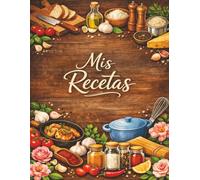 Mis Recetas: Cuaderno de recetas en blanco para inventar tus 100 platos favoritos | Tamaño A4, 110 páginas. -17-