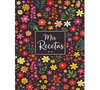 Mis Recetas: Cuaderno de recetas en blanco para inventar tus 100 platos favoritos | Tamaño A4, 110 páginas. -11-