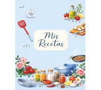 Mis Recetas: Cuaderno de recetas en blanco para inventar tus 100 platos favoritos | Tamaño A4, 110 páginas. -15-