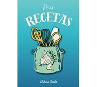 Mis Recetas (Cuaderno dna4 108p.): Bonito recetario para anotar todas aquellas recetas que no quieres olvidar.