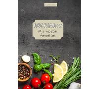Mis Recetas Favoritas: Libro de cocina personalizado para anotar 140 recetas en blanco. Cuaderno para escribir recetas de cocina. Libreta para recetas de cocina.