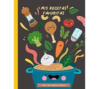 Mis Recetas Favoritas: Libro De Recetas En Blanco Para Niños: Crea tus propios platos personalizados: 100 páginas para anotar tus recetas: Lindo Cuaderno