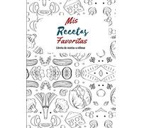 Mis recetas Favoritas: Libro de recetas para llenar- 30 recetas / 60 paginas + Tabla de contenido - 17,78 x 25,4 cm