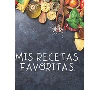 Mis Recetas Favoritas: Libro para escribir recetas, XXL 120 platos, cubierta A4, regalo del día de la mujer, regalo del dia de la madre, Regalo para ... para apuntar recetas, Libro De Recetas.