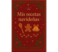 Mis Recetas Navideñas Zentra - Edición Premium: Tu cuaderno navideño para recopilar recetas, menús y tradiciones familiares - versión deluxe de Zentra (Colección Navidad 2025 | ZENTRA)