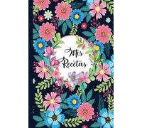 Mis Recetas: Recetario de cocina en blanco para escribir - Cuaderno para 100 Recetas / Formato A5 - 110 páginas.11