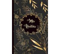 Mis Recetas: Recetario de cocina en blanco para escribir - Cuaderno para 100 Recetas / Formato A5 - 110 páginas.43