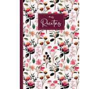 Mis Recetas: Recetario de cocina para escribir 100 recetas de tus platos favoritos en este libro en blanco - tamaño similar a A5