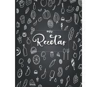 Mis Recetas: Recetario de cocina para escribir 100 recetas , Formato a4