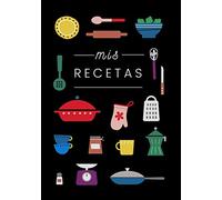 Mis Recetas: Recetario en Blanco para Apuntar Tus Recetas Favoritas o Platos Que Has Creado | Formato B5