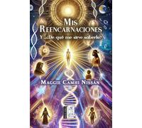 Mis Reencarnaciones: ¿Y... De qué me sirve saberlo?