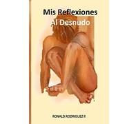 Mis Reflexiones al desnudo