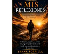 Mis Reflexiones: Ensayos sobre la condición humana, la fe y la esperanza