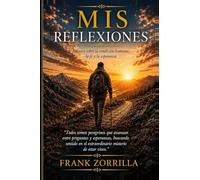 Mis reflexiones- Ensayos sobre la condición humana, la fe y la esperanza