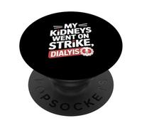 Mis riñones se declararon en Huelga Divertido diálisis Diciendo PopSockets PopGrip Adhesivo