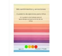 Mis Sentimientos y Emociones: Cuaderno de Actividades para Niños: Un libro de aprendizaje socioemocional para niños de 3 a 9 años