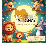 Mis sueños, mi camino: Cuando grande quiero ser