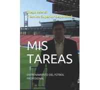 Mis Tareas de entrenamiento en el fútbol profesional: 1 (Asdiego)