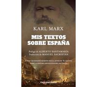 Mis textos sobre España: Todos los ensayos escritos por el autor de El Capital sobre la historia revolucionaria de España: 67 (Altoparlante)