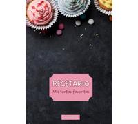 Mis Tortas Favoritas: Libro de cocina personalizado para anotar 140 recetas de tortas en blanco. Cuaderno para escribir recetas de cocina. Libreta para recetas de cocina.