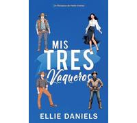 Mis Tres Vaqueros: Un Romance de Harén Inverso: 2 (Serie de Romance de Harén Inverso)