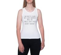Mis Últimas Palabras Serán: Mierda Eso No Funcionó Camiseta Sin Mangas Blanca Sin Mangas para Mujer T-Shirt Sleeveless White Tank tee For Women