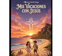Mis Vacaciones con Jesús: Libro de Actividades y Colorear para Niños: Divertidos Juegos, Grafomotricidad y Dibujos Bíblicos para Aprender y Descansar - 50 Fichas de Verano (3-5 años)