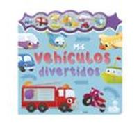 Mis Vehículos Divertidos. Sonidos Con Chispa.